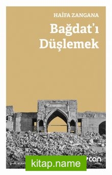 Bağdat’ı Düşlemek