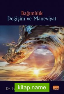 Bağımlılık Değişim ve Maneviyat