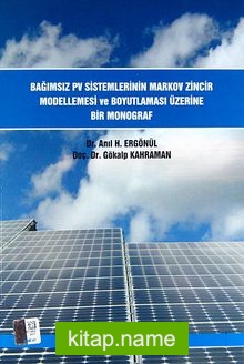 Bağımsız Pv Sistemlerinin Markov Zincir Modellemesi ve Boyutlaması Üzerine Bir Monograf