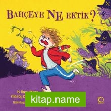 Bahçeye Ne Ektik?