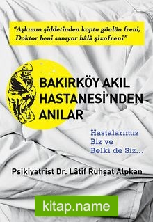 Bakırköy Akıl Hastanesi’nden Anılar