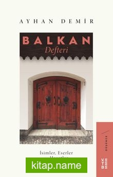 Balkan Defteri  İsimler, Eserler ve Hayatlar