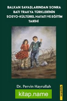 Balkan Savaşlarından Sonra Batı Trakya Türklerinin Sosyo-Kültürel Hayatı ve Eğitim Tarihi