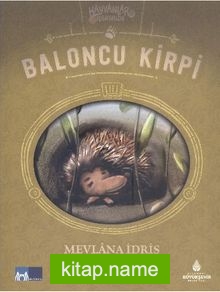 Baloncu Kirpi / Hayvanlar İş Başında
