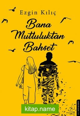 Bana Mutluluktan Bahset