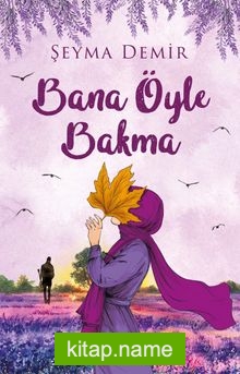 Bana Öyle Bakma