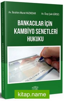 Bankacılar İçin Kambiyo Senetleri Hukuku