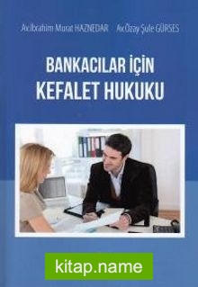 Bankacılar İçin Kefalet Hukuku