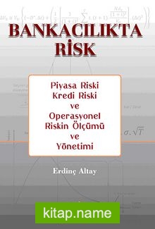 Bankacılıkta Risk Piyasa Riski Kredi Riski ve Operasyonel Riskin Ölçümü ve Yönetimi