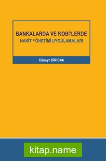 Bankalarda ve Kobi’lerde Nakit Yönetimi Uygulamaları