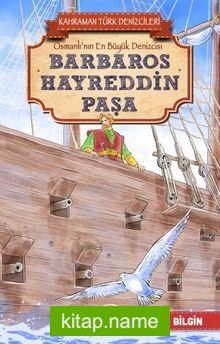 Barbaros Hayreddin Paşa – Kahraman Türk Denizcileri