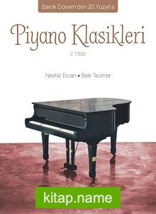 Barok Dönem’den 20. Yüzyıl’a Piyano Klasikleri 2. Kitap