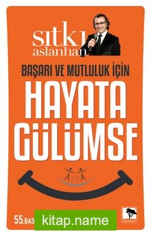 Başarı ve Mutluluk İçin Hayata Gülümse