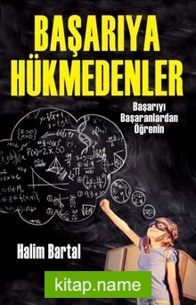 Başarıya Hükmedenler  Başarıyı Başaranlardan Öğrenin