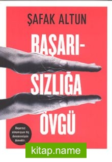 Başarızılığa Övgü