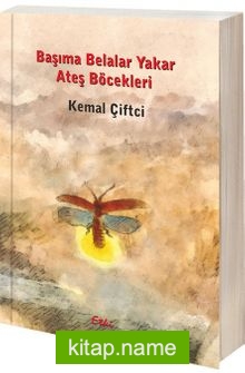 Başıma Belalar Yakar Ateş Böcekleri