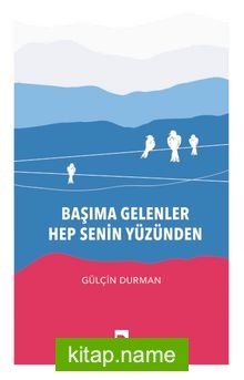 Başıma Gelenler Hep Senin Yüzünden