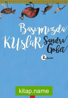 Başımızda Kuşlar (Ciltli)