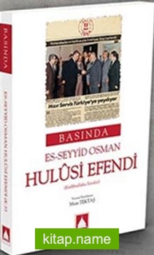 Basında Es-Seyyid Osman Hulusi Efendi