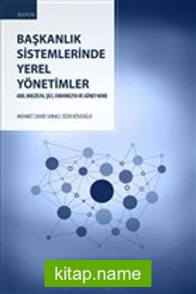 Başkanlık Sistemlerinde Yerel Yönetimler  ABD, Brezilya, Şili, Endonezya ve Güney Kore