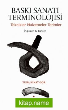 Baskı Sanatı Terminolojisi Teknikler Malzemeler Terimler