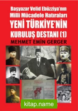 Başyazar Velid Ebüzziya’nın Milli Mücadele Hatıraları Yeni Türkiye’nin Kuruluş Destanı (6 Cilt Takım)