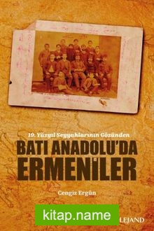 Batı Anadolu’da Ermeniler 19. Yüzyıl Seyyahlarının Gözünden