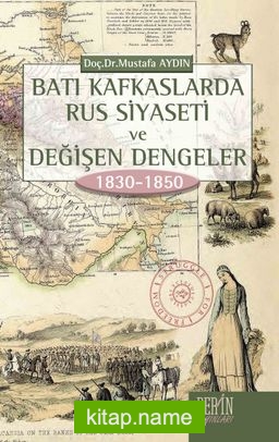 Batı Kafkaslarda Rus Siyaseti ve Değişen Dengeler (1830-1850)