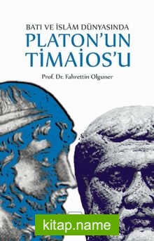 Batı ve İslam Dünyasında Platon’un Timaios’u