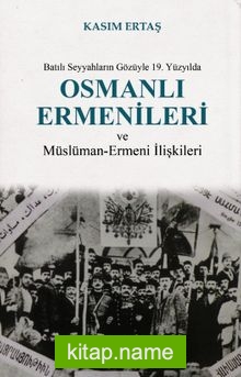 Batılı Seyyahların Gözüyle 19. Yüzyılda Osmanlı Ermenileri ve Müslüman-Ermeni İlişkileri