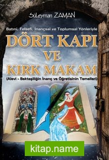 Batıni, Felsefi, İnançsal ve Toplumsal Yönleriyle Dört Kapı ve Kırk Makam