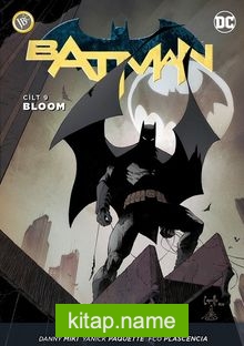 Batman Cilt 9 / Bloom