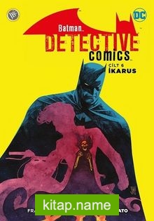 Batman Dedektif Hikayeleri Cilt 6 / İkarus