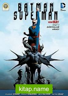 Batman – Süperman Cilt 1 / Dünyalar Arası
