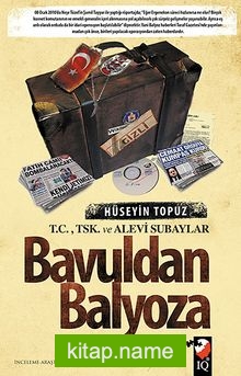 Bavuldan Balyoza T.C., TSK. Ve Alevi Subaylar