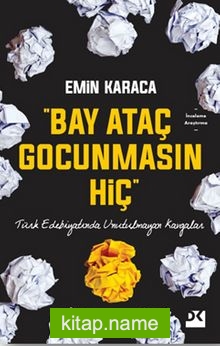 Bay Ataç Gocunmasın Hiç  Türk Edebiyatında Unutulmayan Kavgalar