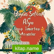 Bayan Şeftali ve Alya Kayıp Yumurtayı Arıyorlar