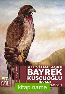 Bayrek Kuşçuoğlu Divanı Alevi Hak Aşığı