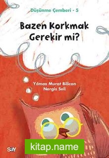 Bazen Korkmak Gerekir mi? / Düşünme Çemberi 5