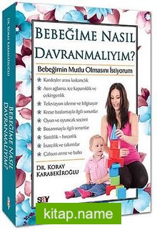 Bebeğime Nasıl Davranmalıyım?