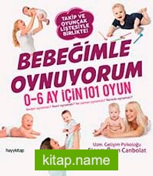 Bebeğimle Oynuyorum 0-6 Ay İçin 101 Oyun