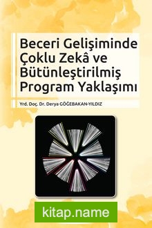 Beceri Gelişiminde Çoklu Zeka ve Bütünleştirilmiş Program Yaklaşımı