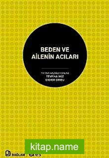 Beden ve Ailenin Acıları