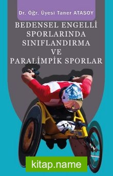 Bedensel Engelli Sporlarında Sınıflandırma ve Paralimpik Sporlar