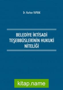 Belediye İktisadi Teşebbüslerinin Hukuki Niteliği