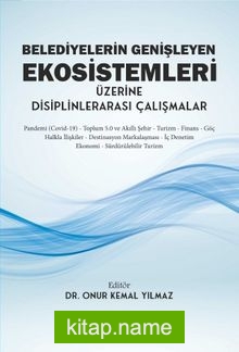 Belediyelerin Genişleyen Ekosistemleri Üzerine Disiplinlerarası Çalışmalar