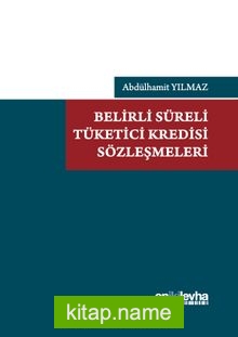 Belirli Süreli Tüketici Kredisi Sözleşmeleri