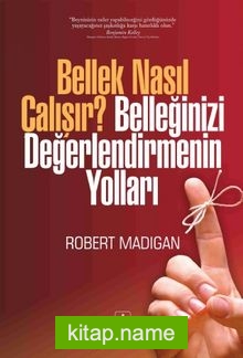 Bellek Nasıl Çalışır? Belleğinizi Değerlendirmenin Yolları