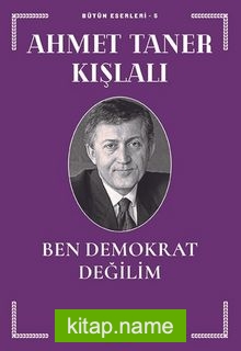 Ben Demokrat Değilim / Bütün Eserleri 5