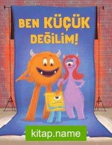 Ben Küçük Değilim!